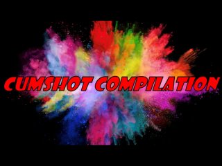 cumshot compilation - part 1